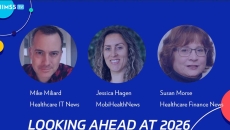 Mike Miliard, Healthcare IT News; Jessica Hagen, MobiHealthNews; Susan Morse, Healthcare Finance News_Looking Ahead 2026